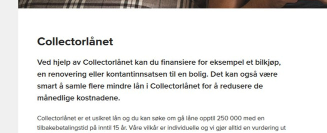 <p><b>FIKK OMBUDET TIL Å SE RØDT:</b> Kontantinnsats til bolig, også kalt egenkapital, fremholdes som en av tingene forbrukslånet fra Collector er egnet til i denne reklameteksten.</p>